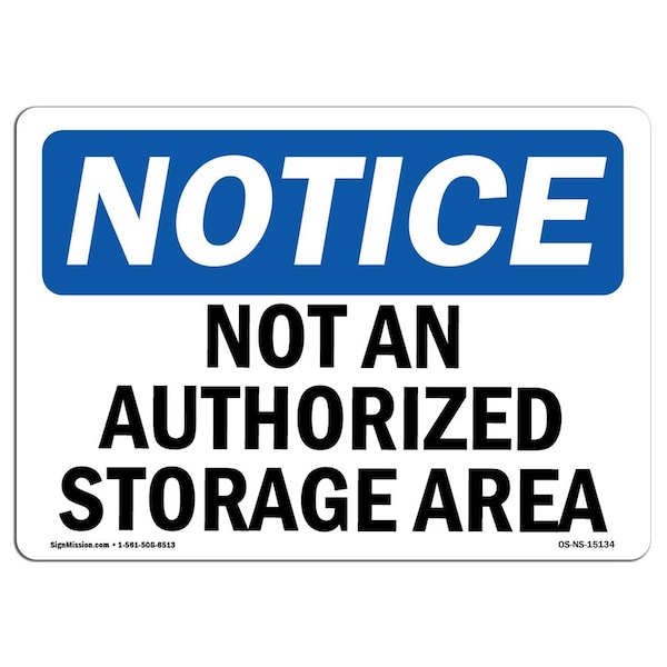 Safety Sign, OSHA Notice, 3.5" Height, Not An Authorized Storage Area Sign, Landscape, 10PK